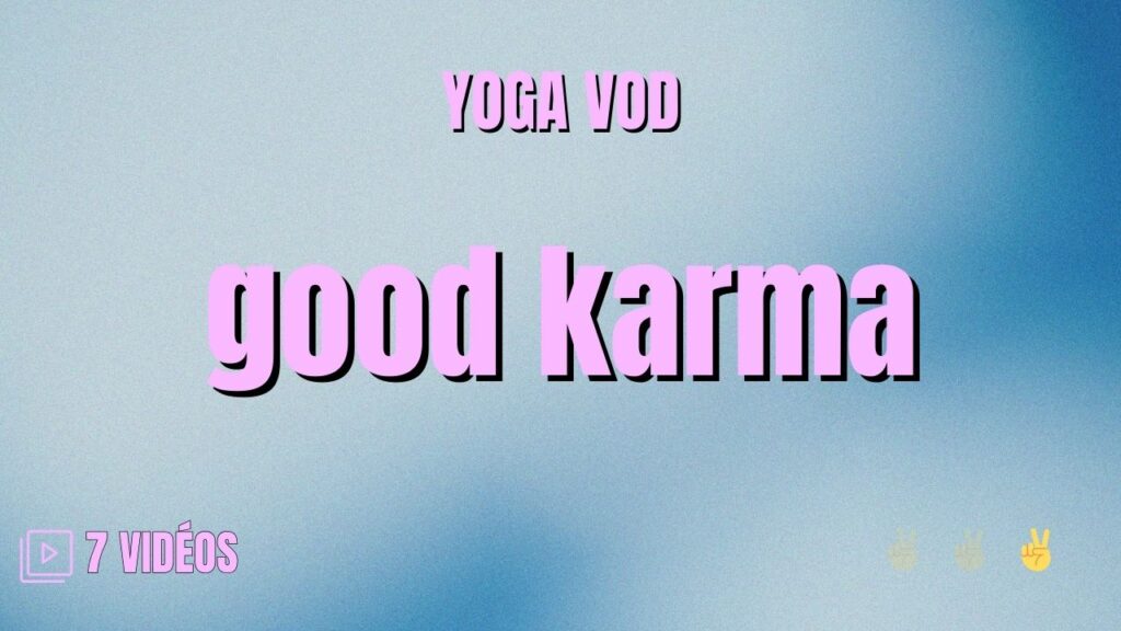 Méditation série vidéos "Méditation Good Karma"